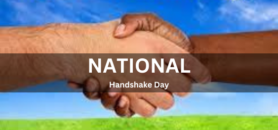 National Handshake Day [ राष्ट्रीय हाथ मिलाना दिवस]